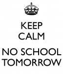 keep-calm-no-school-tomorrow-2.png
